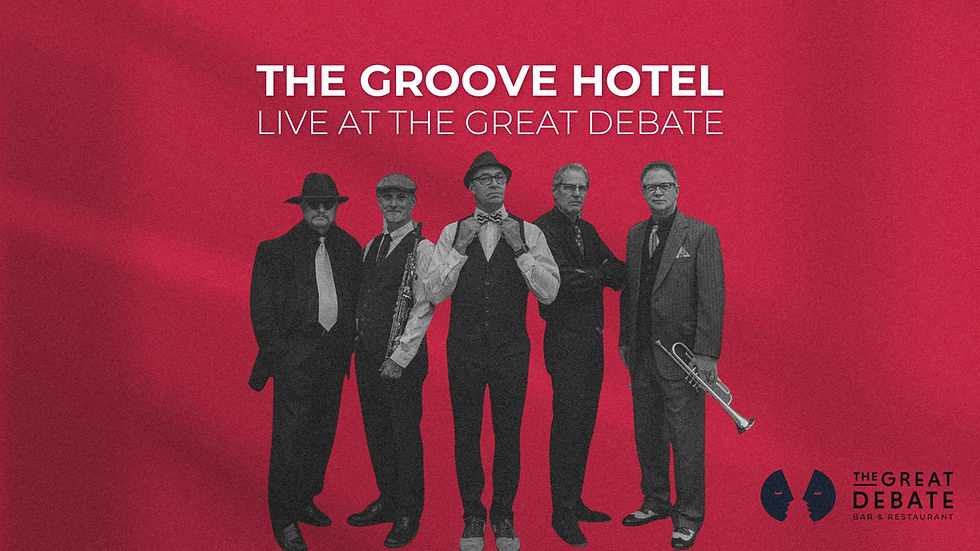 The Groove Hotel Live at The Great Debate πΆ