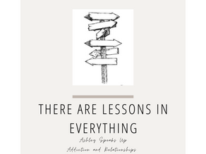 Addiction and Relationships: There Are Lessons In Everything