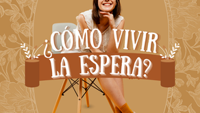¿Cómo vivir la espera?
