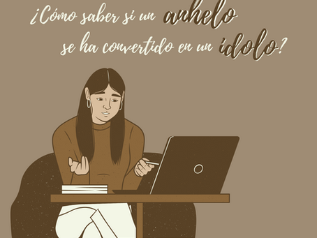 ¿Cómo saber si un anhelo se ha convertido en un ídolo?