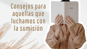 Consejos para aquellas que luchamos con la sumisión