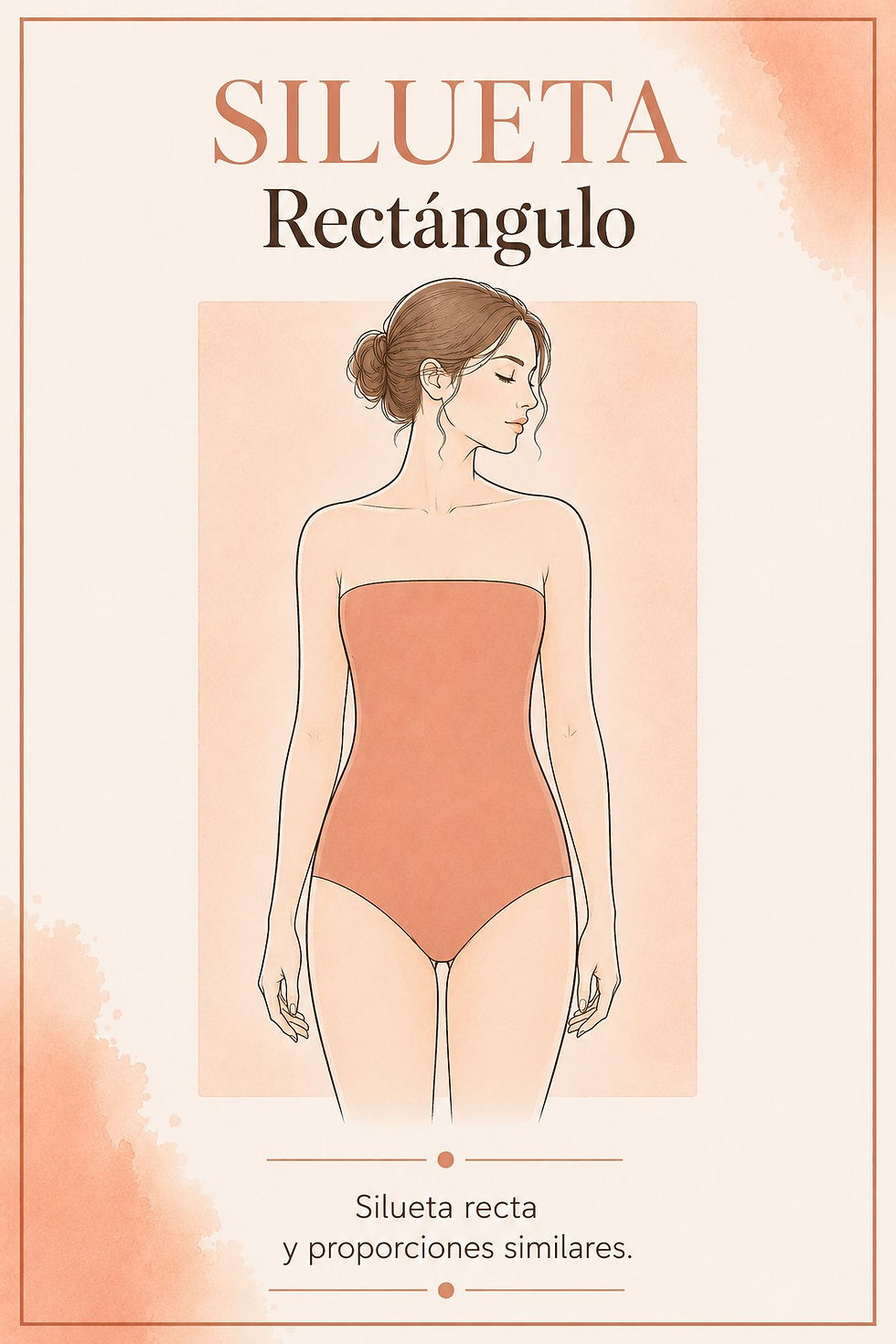 Tarjeta educativa con marco marrón sobre fondo crema. En el centro, una ilustración lineal de un torso femenino con hombros y caderas alineados de forma uniforme, vistiendo un leotardo strapless terracota sobre un fondo rectangular translúcido. Lleva el título SILUETA Rectángulo arriba y la descripción Silueta recta y proporciones similares abajo.