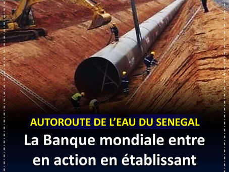 Autoroutes de l’eau au Sénégal : La Banque mondiale entre en action et établit des règles strictes pour la passation des marchés