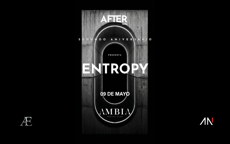 AFTER GDL II Aniversario Presenta: ENTROPY