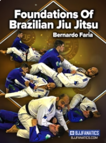 BJJ INSTRUCTIONAL REVIEW: FOUNDATIONS OF BRAZILIAN JIU-JITSU BY BERNARDO FARIA