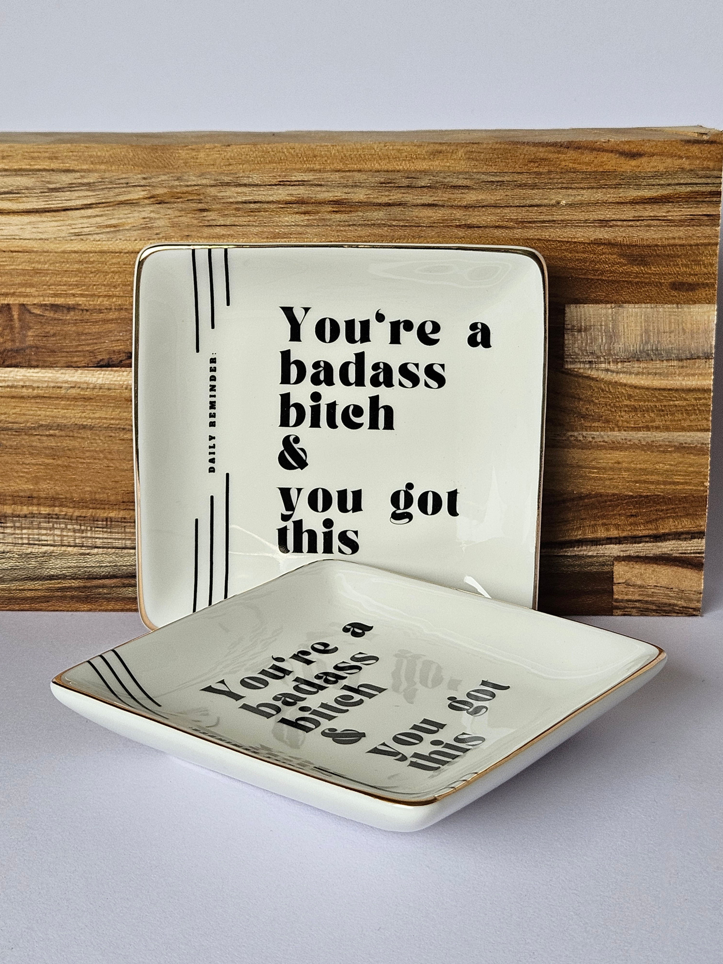 Square Trinket Plate - You're Bada$$