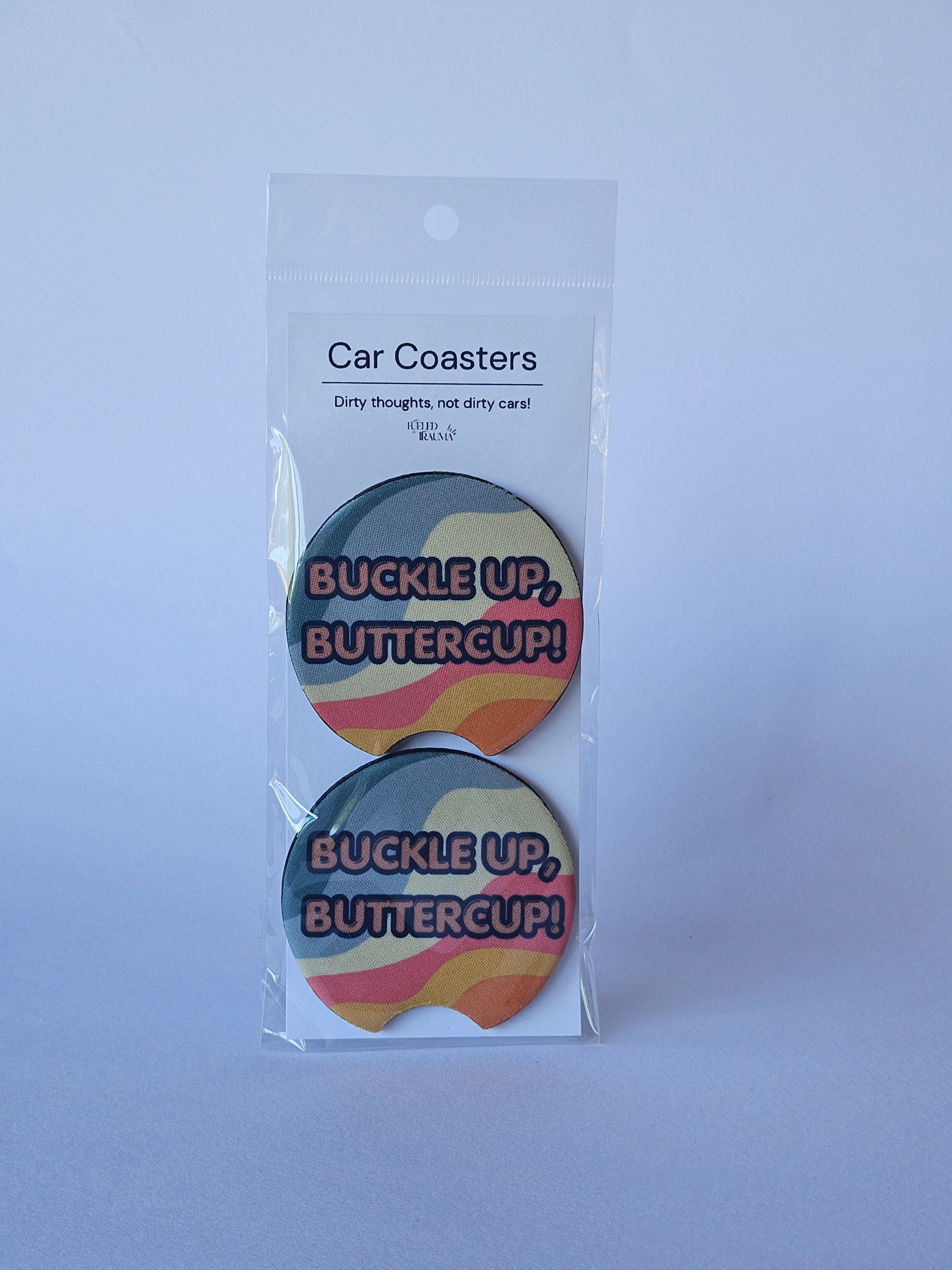 Car Coaster - Buckle Up, Buttercup!