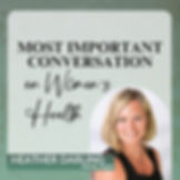 Most Important Conversation on Women's Health