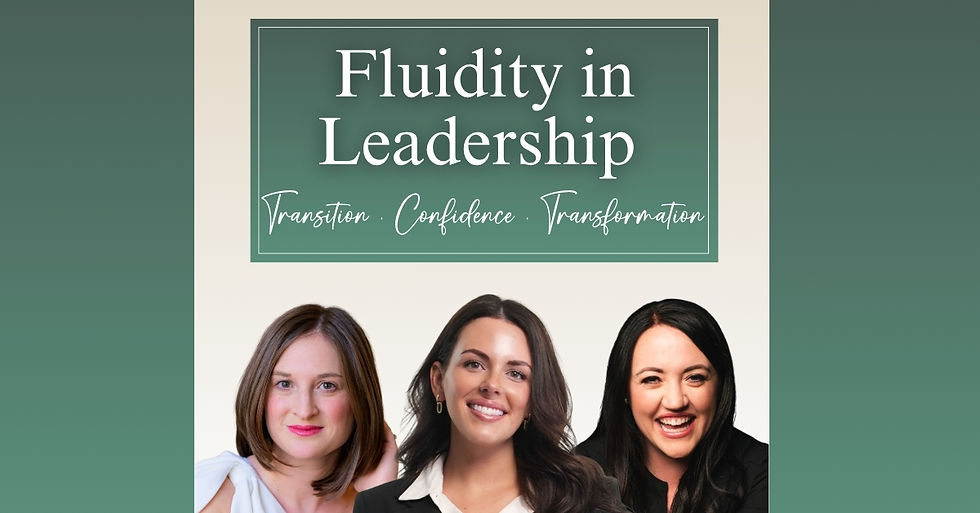 Fluidity in Leadership-Transition, Confidence, Transformation
