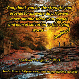 God Gives Strength - - To Work