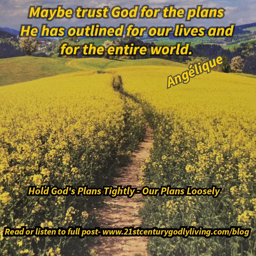 Hold God’s Plans Tightly - Our Plans Loosely