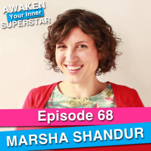 Marsha Shandur on Awaken Your Inner Superstar with Michelle Villalobos