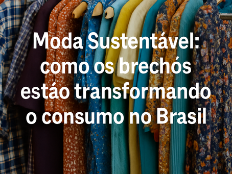 Circuito de Brechós: moda sustentável, afeto e representatividade