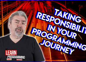 Learning to Program: Taking Responsibility for Your Journey