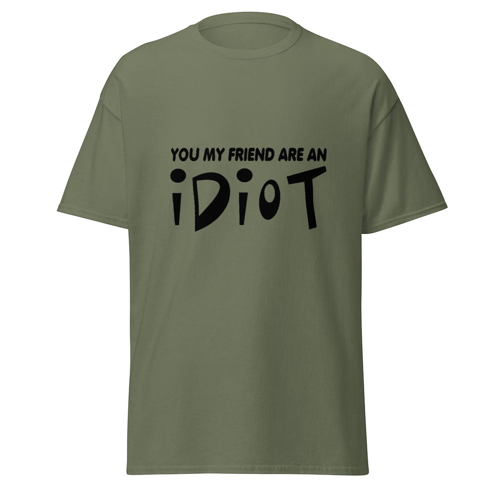 Miniaturbild: Men's classic tee - You My Friend Are An Idiot