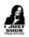 Miniaturbild: I Just Suck - True Story - FKH - F*ck Kamala Harris - Trump 2024 - Vinyl Decal