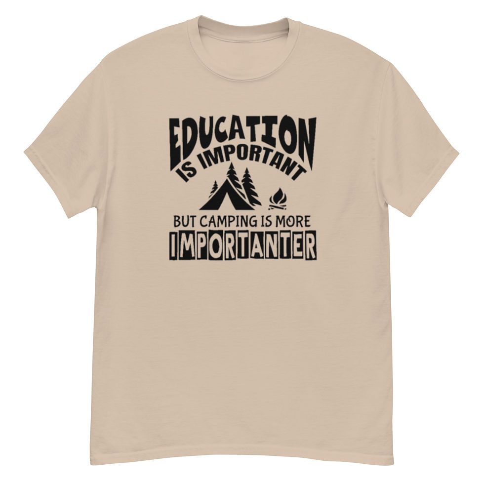 Miniature : Men's classic tee - Education Is Important But Camping Is Importanter