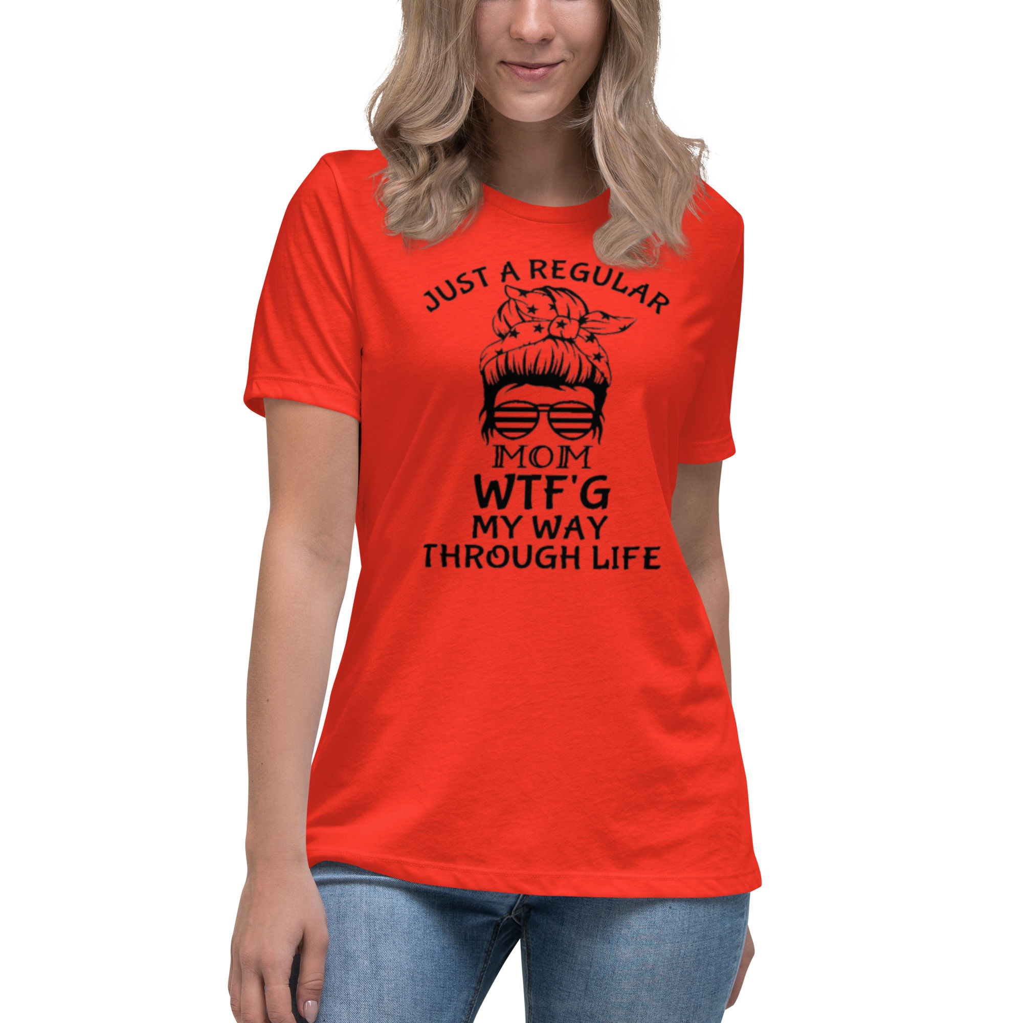 Just A Regular Mom WTF'G My Way Through Life - Women's Relaxed T-Shirt