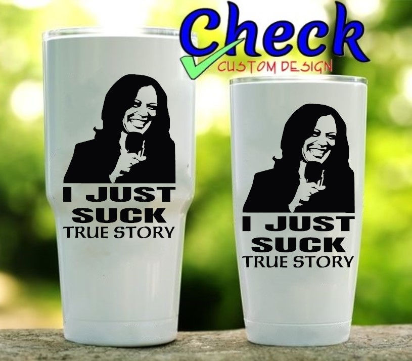 תמונה ממוזערת: I Just Suck - True Story - FKH - F*ck Kamala Harris - Trump 2024 - Vinyl Decal