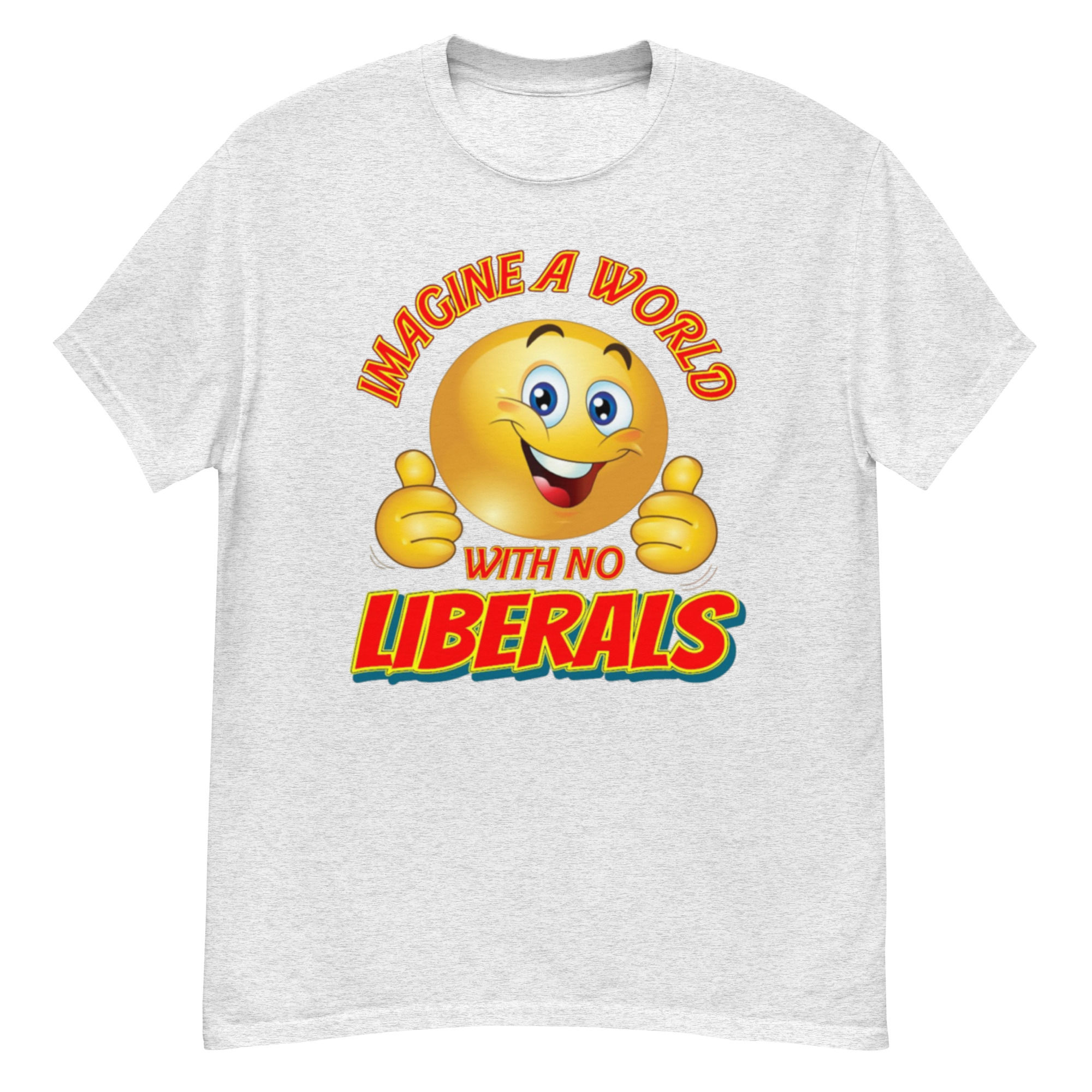 Imagine A World With No Liberals Classic tee - T-Shirt  - Unisex