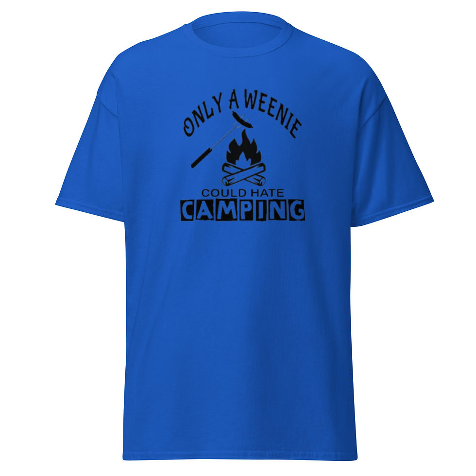 Miniature : Men's classic tee - Only A Weenie Could Hate Camping