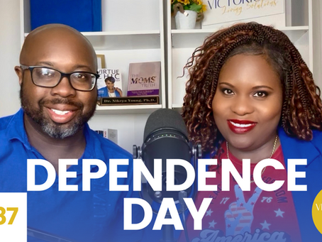 Dependence Day | Dr. Nikeya Young x Rodney Young, Jr. | VLS Podcast Ep 87
