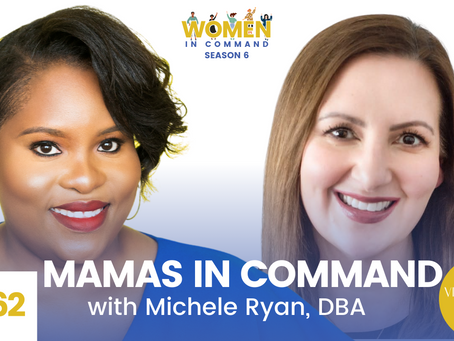Mamas In Command | Michele Ryan, DBA x Dr Nikeya Young | VLS Podcast Ep 62