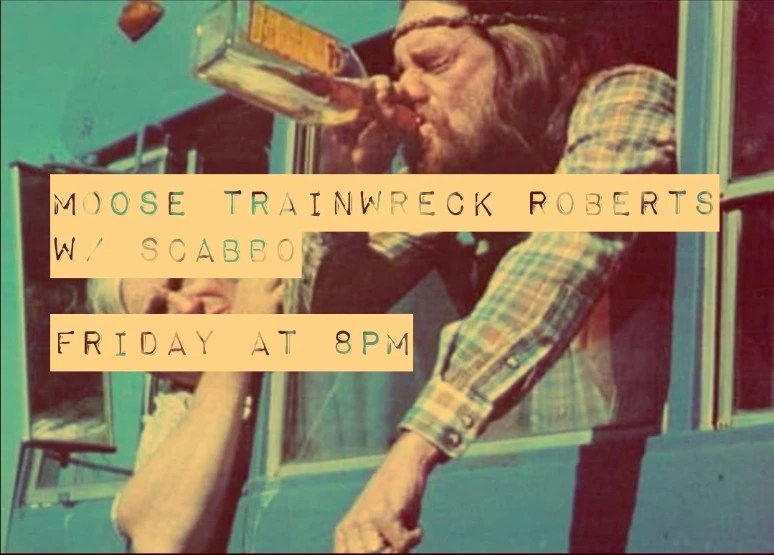 Moose Trainwreck Roberts /w Scabbo! 