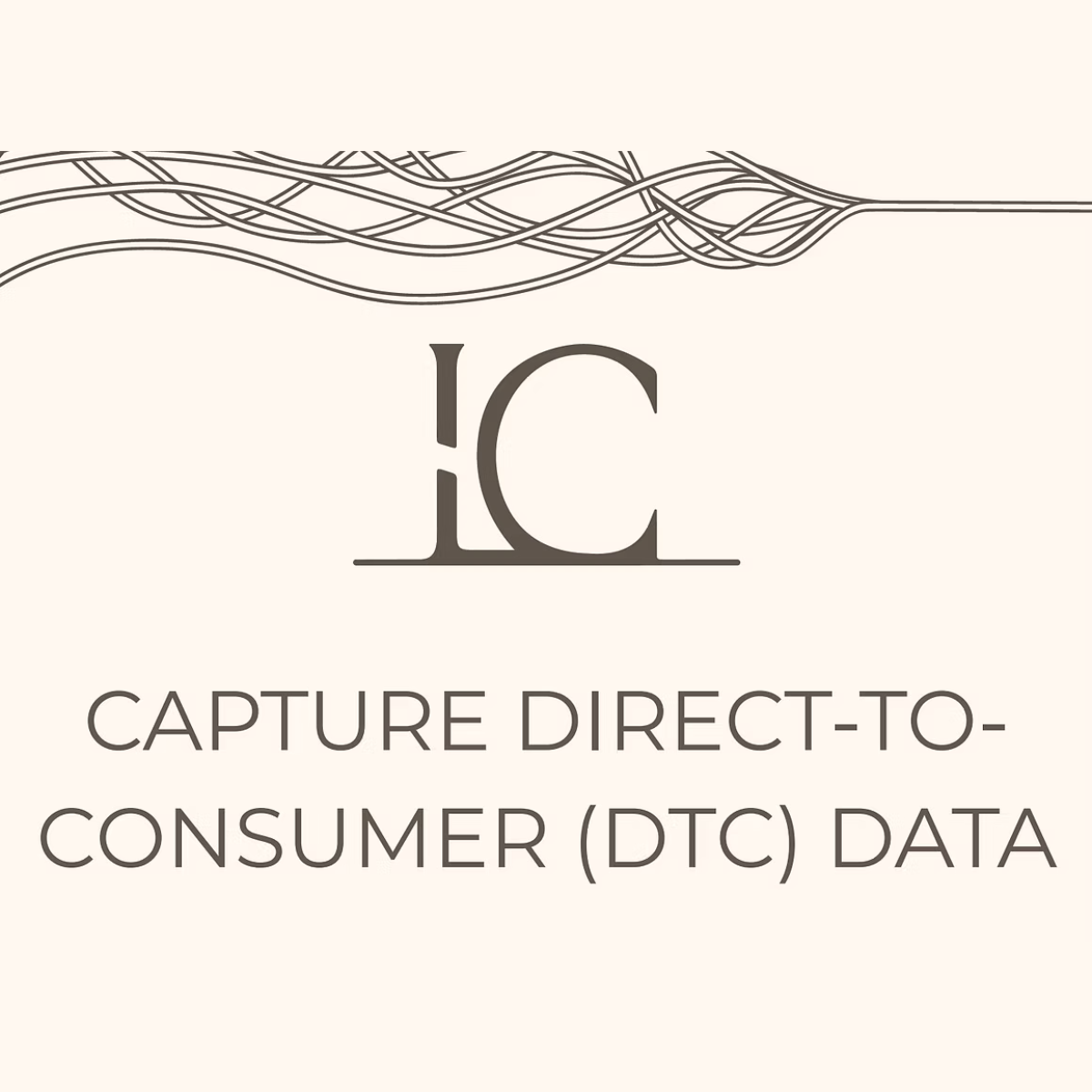 Capturing Your DTC Data