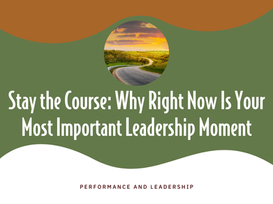 How to Lead Through Uncertainty: Staying the Course with Emotional Intelligence and Clarity