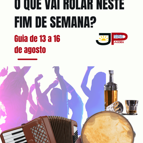 O que fazer em João Pessoa neste fim de semana: confira a programação de 13 a 16 de agosto
