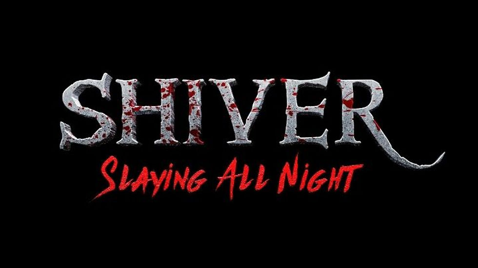 The image shows text on a black background. "SHIVER" in large, silver letters with red marks; "Slaying All Night" in red below, creating a chilling mood.