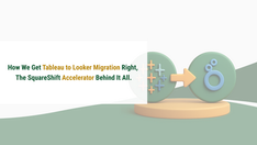 The SquareShift Tableau to Looker Accelerator