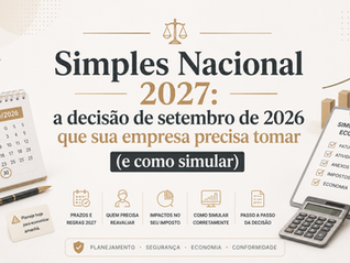 Simples Nacional 2027: a decisão de setembro de 2026 que sua empresa precisa tomar (e como simular)