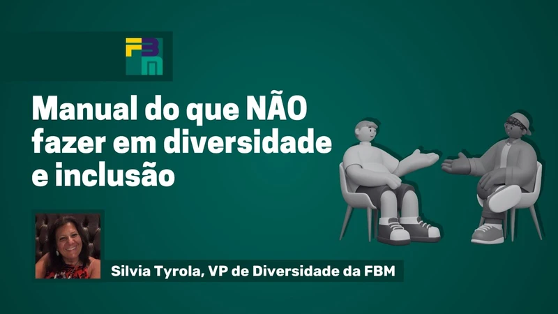  capa do curso Manual do Que Não Fazer em DIVERSIDADE E INCLUSÃO da FBM