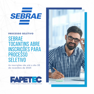 SEBRAE TOCANTINS abre inscrições para Processo Seletivo
