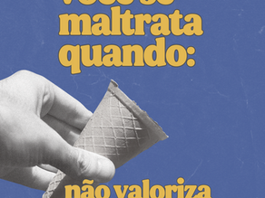 Você se maltrata quando 
