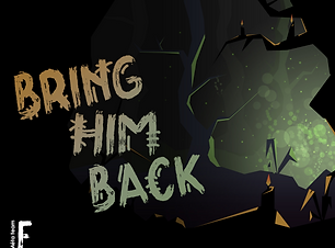 Bring Him Back 2.PNG