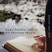 Malachi: God's Faithful Call to His Faithless People