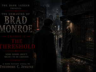 The Unmaking of Brad Monroe Chapter 10: The Threshold