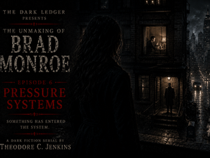 The Unmaking of Brad Monroe Episode 6: Pressure Systems