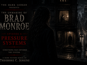 The Unmaking of Brad Monroe Episode 6: Pressure Systems
