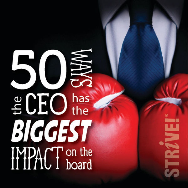 50 Ways the CEO Has the Biggest Impact on the Board