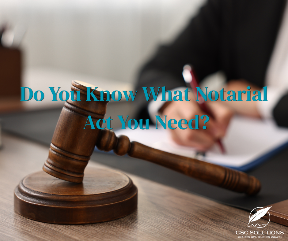 Do You Know What Notarial Act You Need? A Simple Guide for Clients