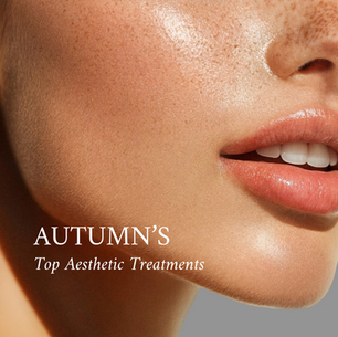 Autumn’s Top Aesthetic Treatments