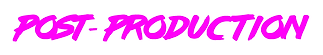 POST-PRODUCTION 2025-01.png