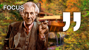 Frases de Frank Lloyd Wright, articulo en la revista Focus Latinoamerica y escrito por Pablo Cesar Vazquez Pompa