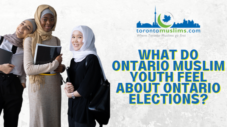 What Do Ontario Muslim Youth Feel About Ontario Elections?