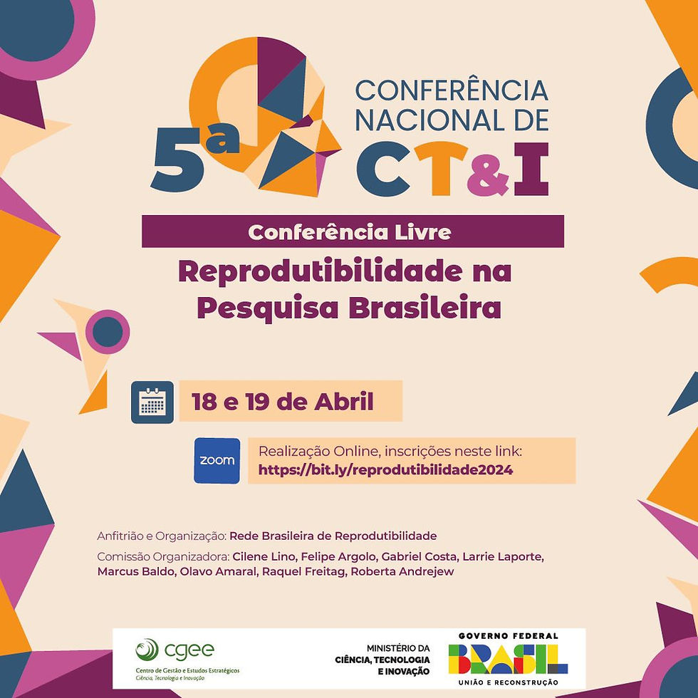 Conferência Livre: Reprodutibilidade na Pesquisa Brasileira, em 18 e 19 de abril de 2024, via zoom.