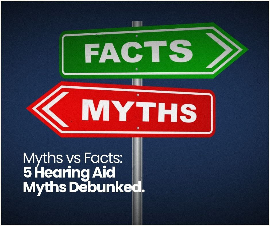 Myths vs Facts: 5 Hearing Aid Myths Debunked cover image.